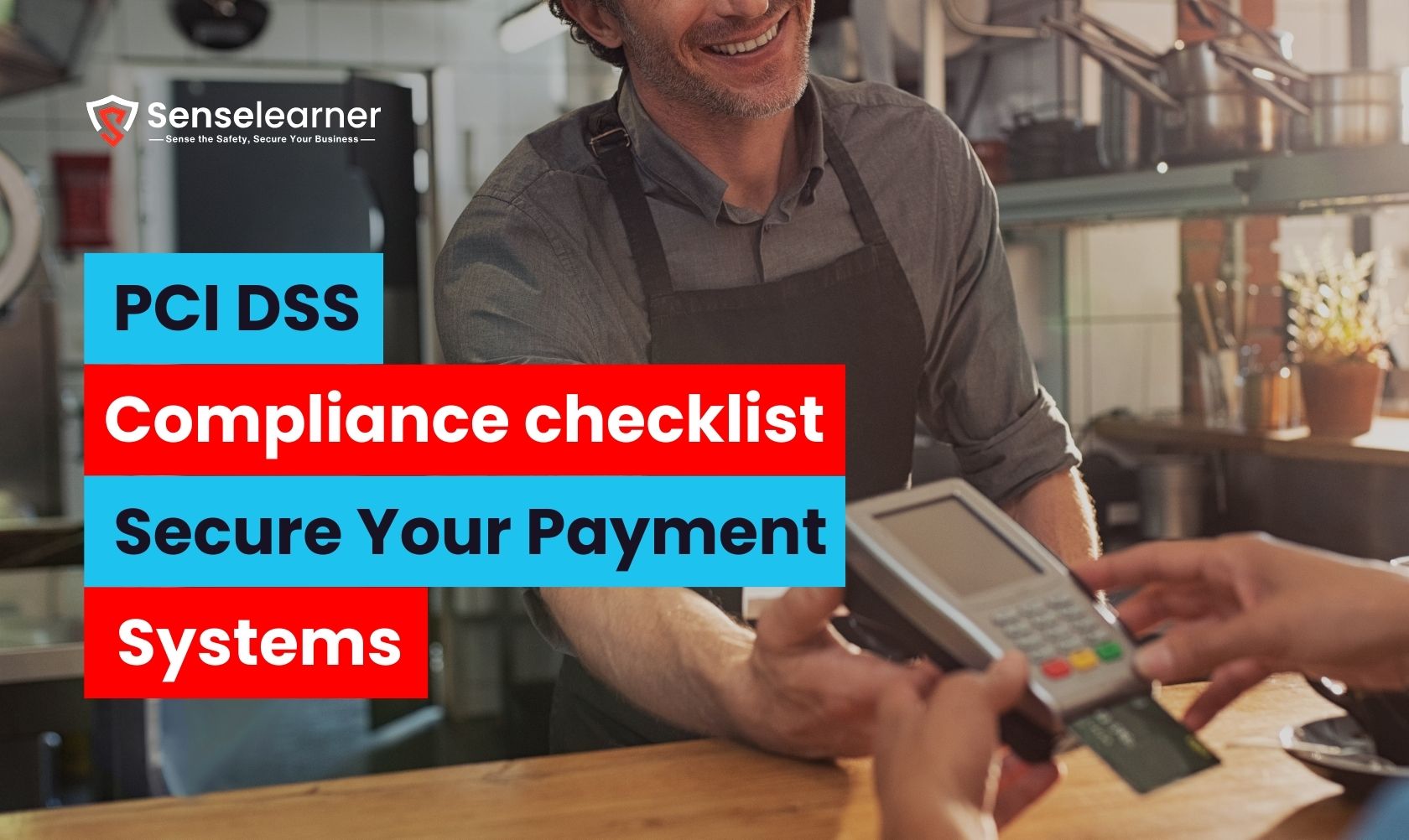 A happy storefront taking a credit card payment with the text overlay "PCI DSS Compliance Checklist – Secure Your Payment Systems
