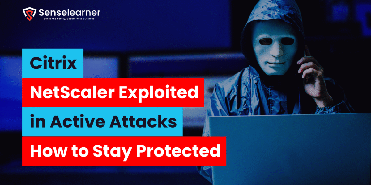 A laptop and a hacker in a mask represent cybersecurity risks. Overlay of text: "Citrix NetScaler Exploited in Active Attacks – How to Stay Protected."