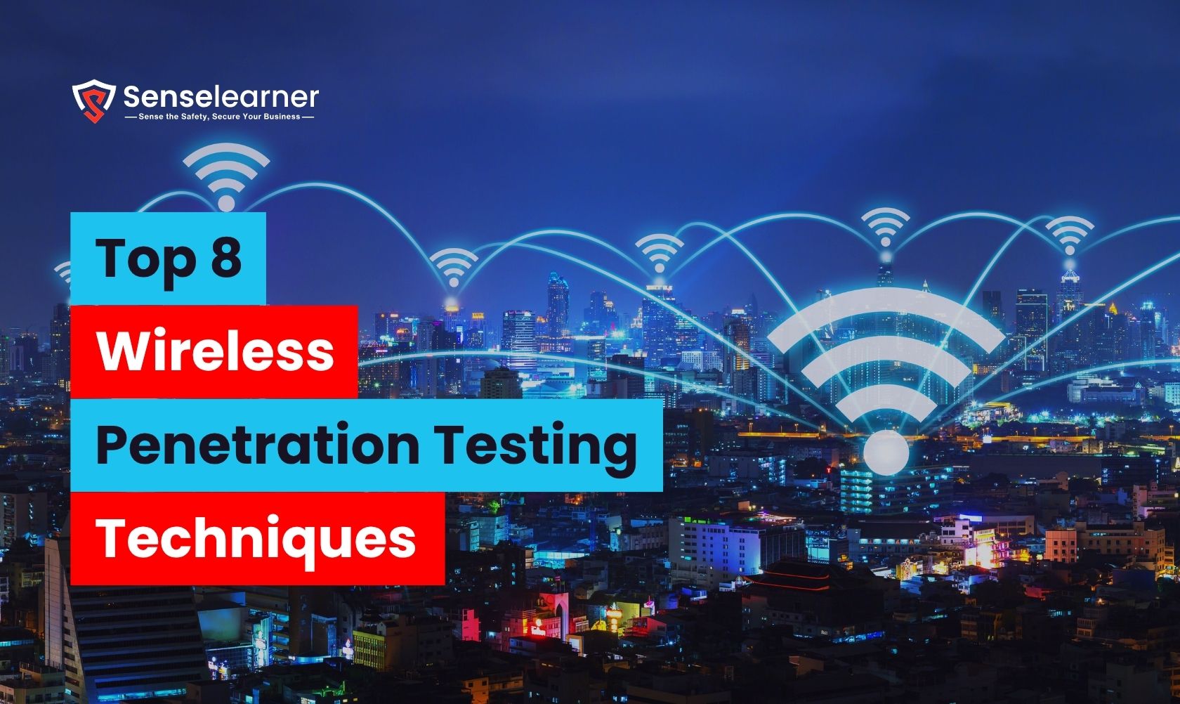 "Top 8 Wireless Penetration Testing Techniques — Senselearner cybersecurity graphic with city skyline and Wi-Fi icons."