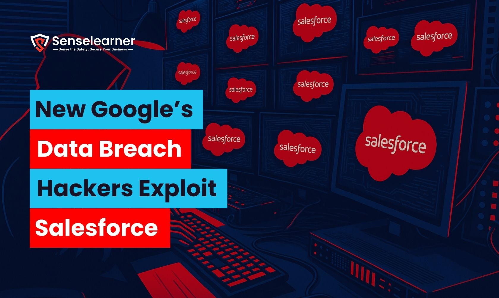 Illustration of a hacker at a computer with several screens displaying the Salesforce logo, bringing attention to a data breach that involved exploitation of both Google and Salesforce.