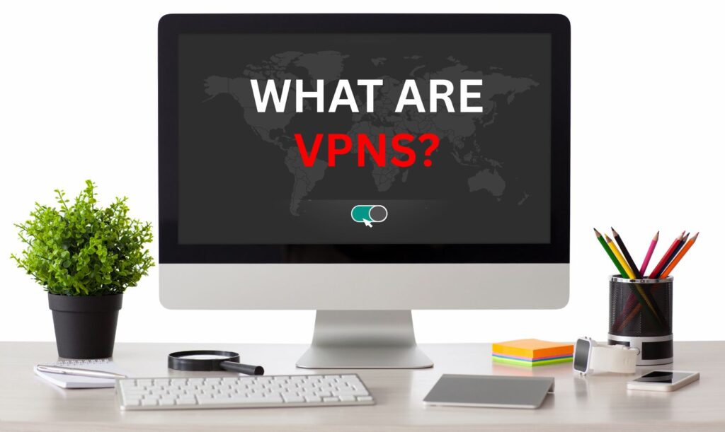 Picture showing:"What are VPNs?"