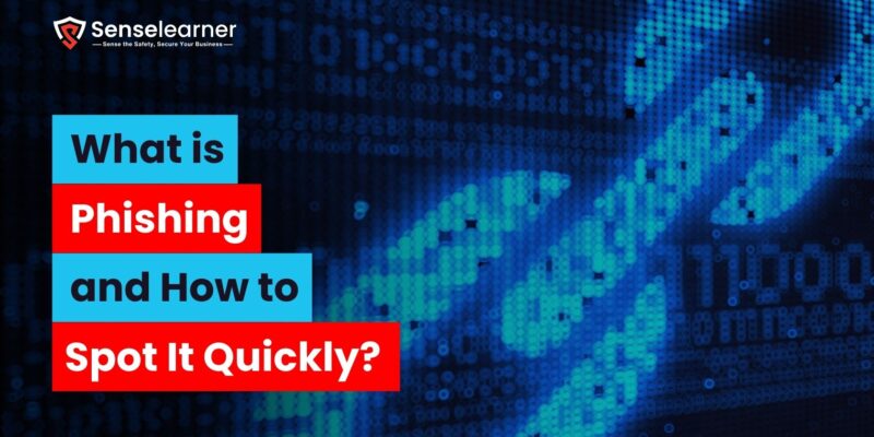 "Graphic with text reading 'What is Phishing and How to Spot It Quickly?' by Senselearner, overlaid on a digital background featuring binary code and a padlock icon."