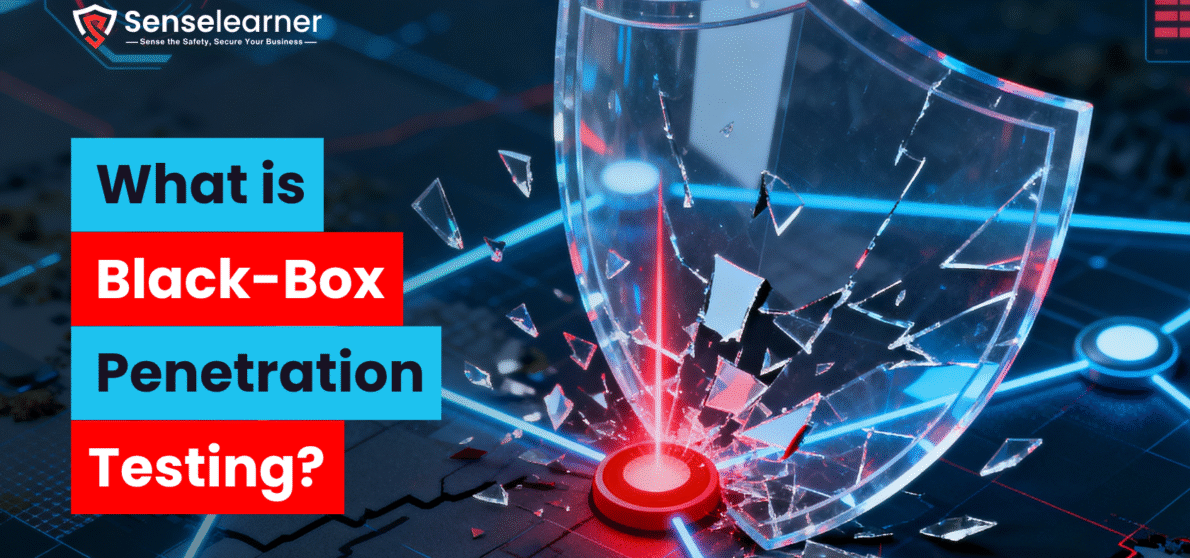 Over a cyber map, a red laser shatters a digital shield, signifying a security breach. The Senselearner logo and tagline are displayed with the words, "What is Black-Box Penetration Testing?"